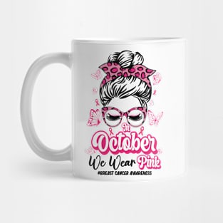 In October We Wear Pink Messy Bun Breast Cancer Awareness Mug